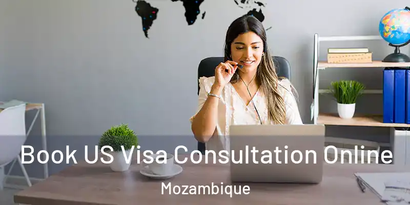  Book US Visa Consultation Online Mozambique