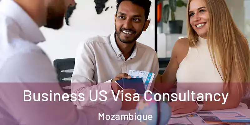  Business US Visa Consultancy Mozambique