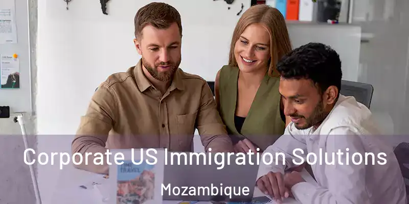  Corporate US Immigration Solutions Mozambique