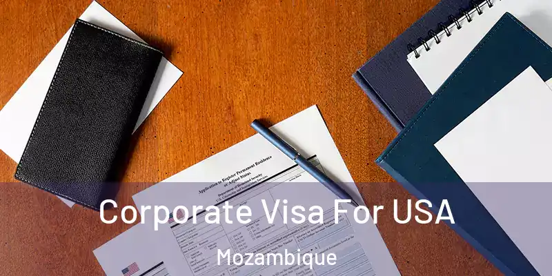  Corporate Visa For USA Mozambique