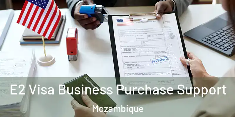  E2 Visa Business Purchase Support Mozambique