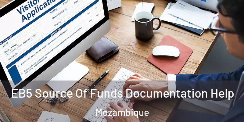  EB5 Source Of Funds Documentation Help Mozambique