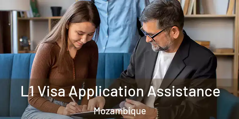  L1 Visa Application Assistance Mozambique
