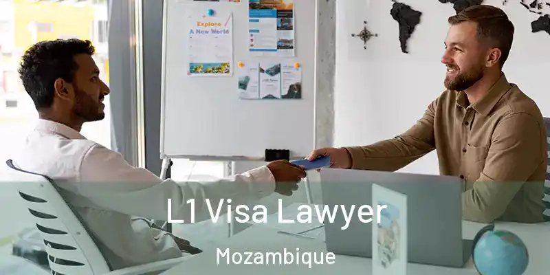  L1 Visa Lawyer Mozambique
