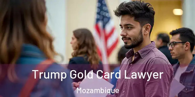  Trump Gold Card Lawyer Mozambique