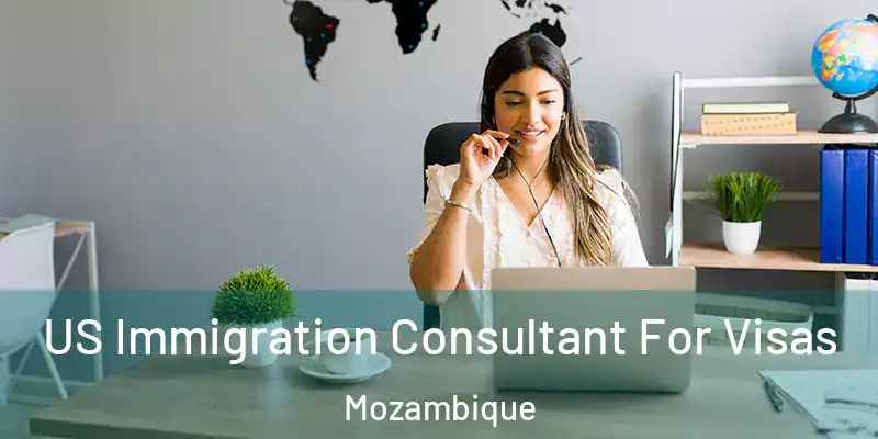  US Immigration Consultant For Visas Mozambique