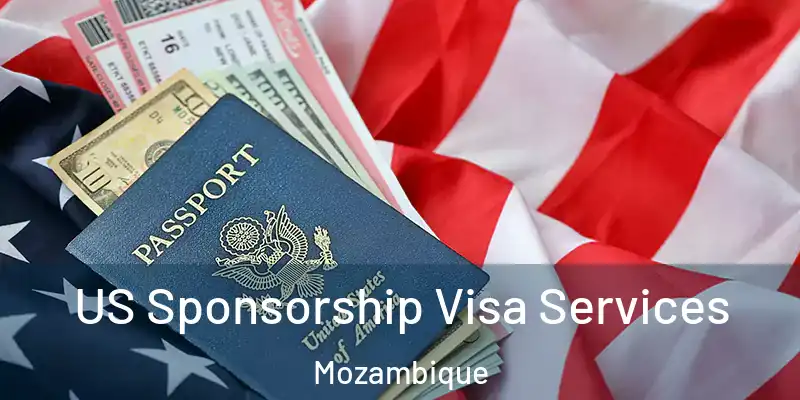  US Sponsorship Visa Services Mozambique