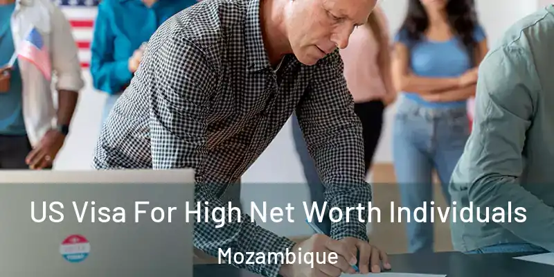  US Visa For High Net Worth Individuals Mozambique